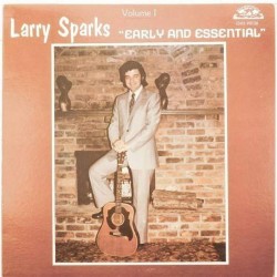 Пластинка Larry Sparks Early and essential. Volume 1